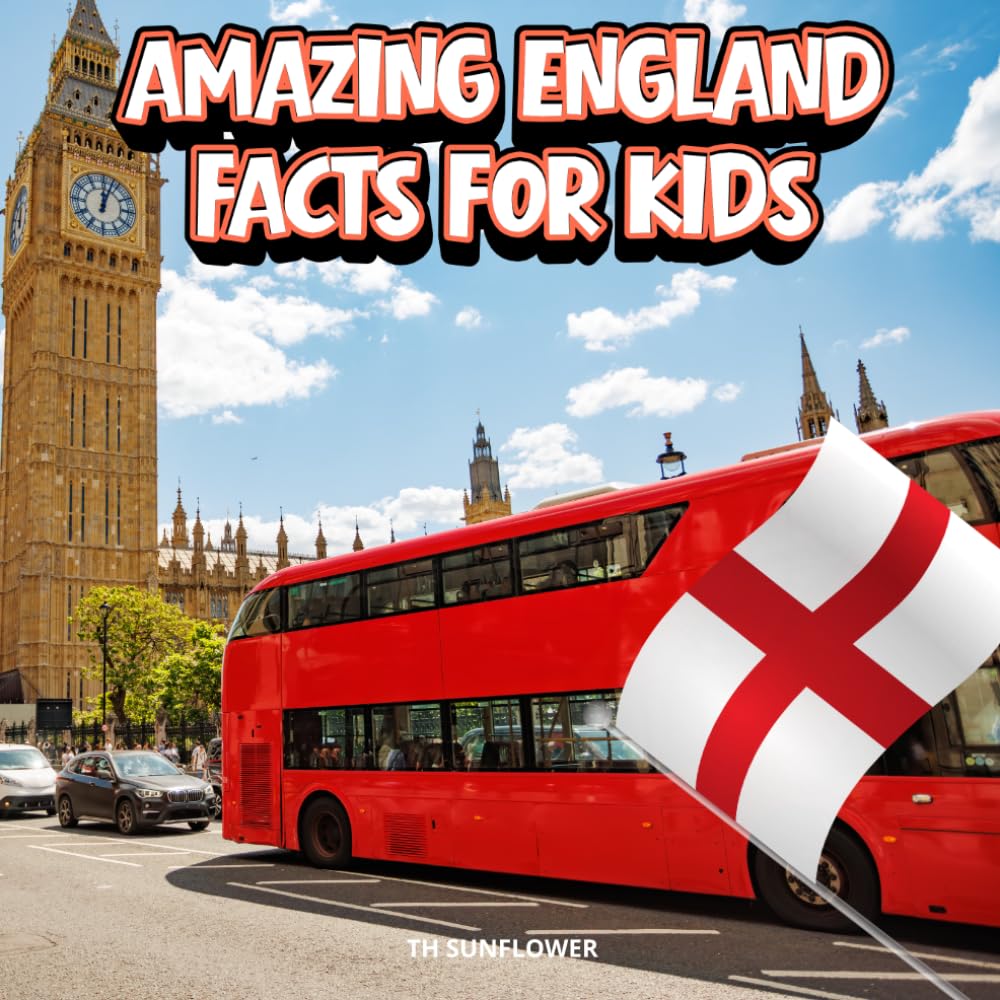 Amazing England Facts for Kids: A Fun Travel and Learning Book with Color Photos Exploring England's Famous Landmarks, Wildlife, Food, History, and Culture for Young Explorers