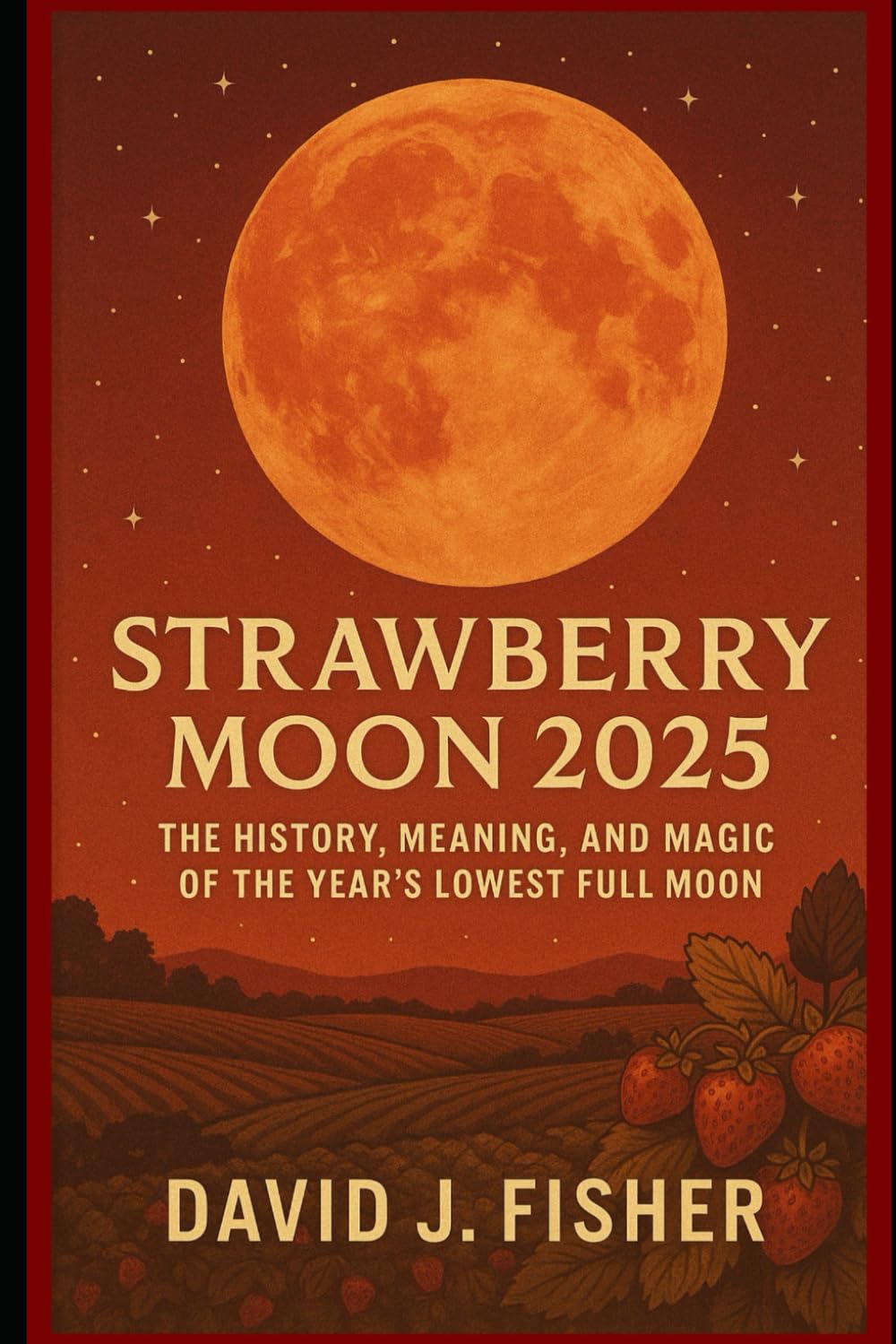 Strawberry Moon 2025: The History, Meaning, and Magic of the Year's Lowest Full Moon