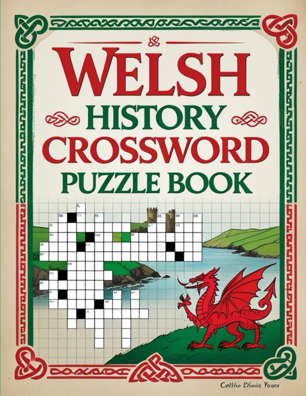 Welsh History Crossword Puzzle Book: Explore the Rich Heritage of Wales Through Fun and Educational Crossword Challenges!