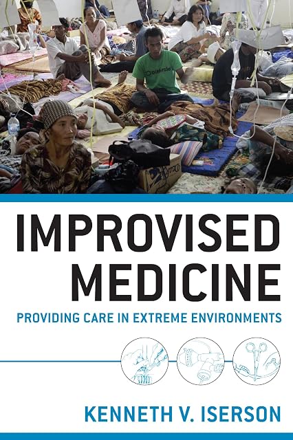 Portada de Improvised Medicine: Providing Care In Extreme Environments
