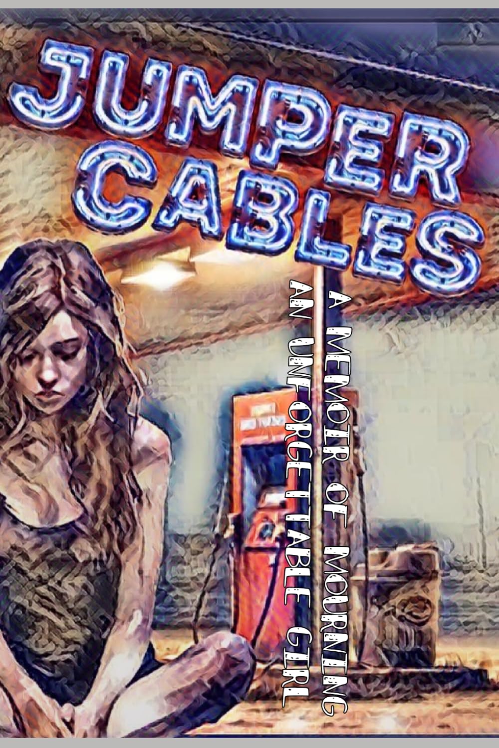Jumper Cables: A Memoir of Mourning an Unforgettable Girl