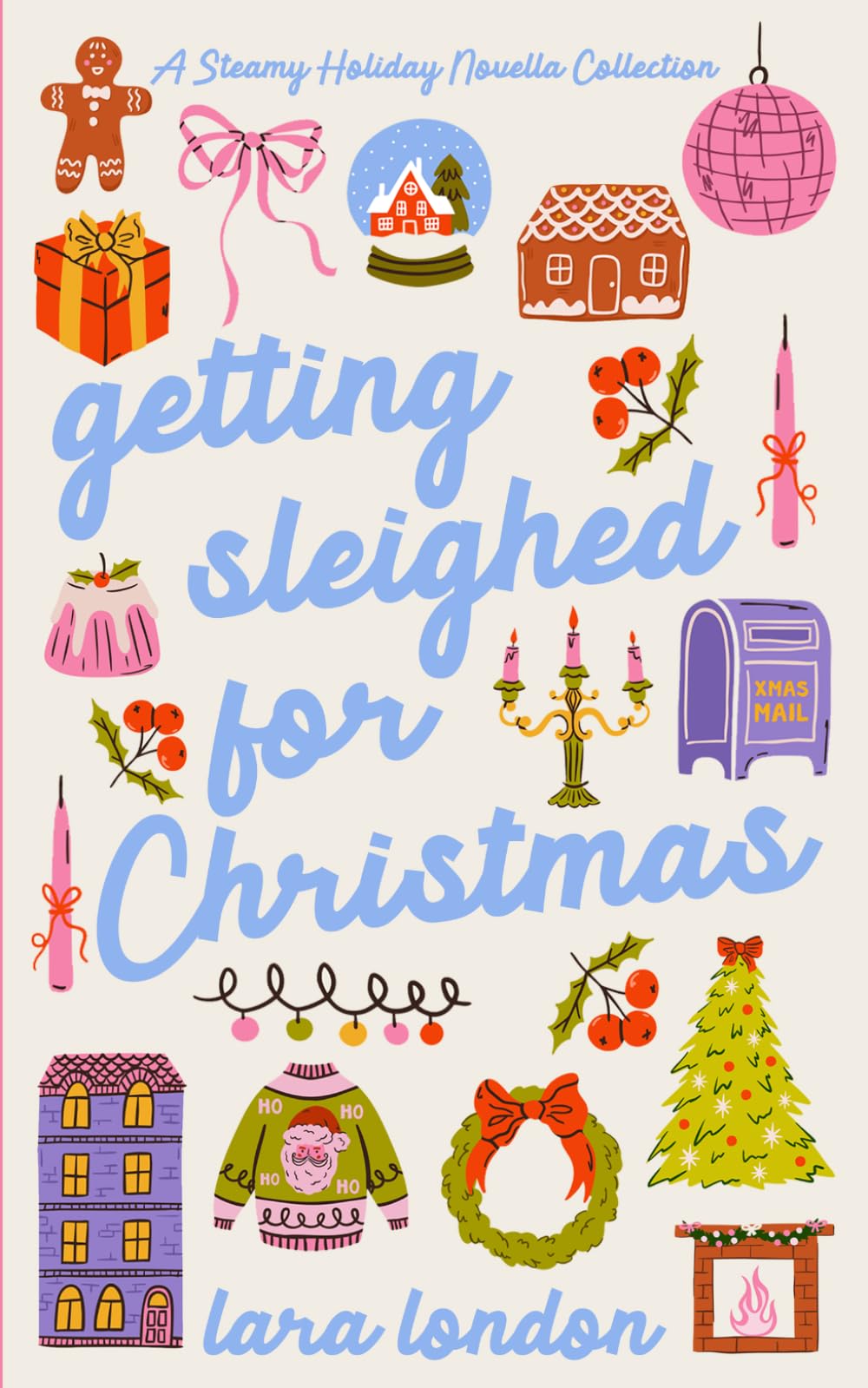 Getting Sleighed for Christmas: A Steamy Holiday Novella Collection (Short and Steamy Collections)