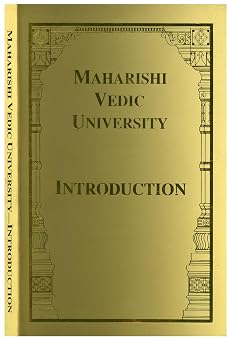 Maharishi Vedic University--Vedic Knowledge for Everyone Introduction