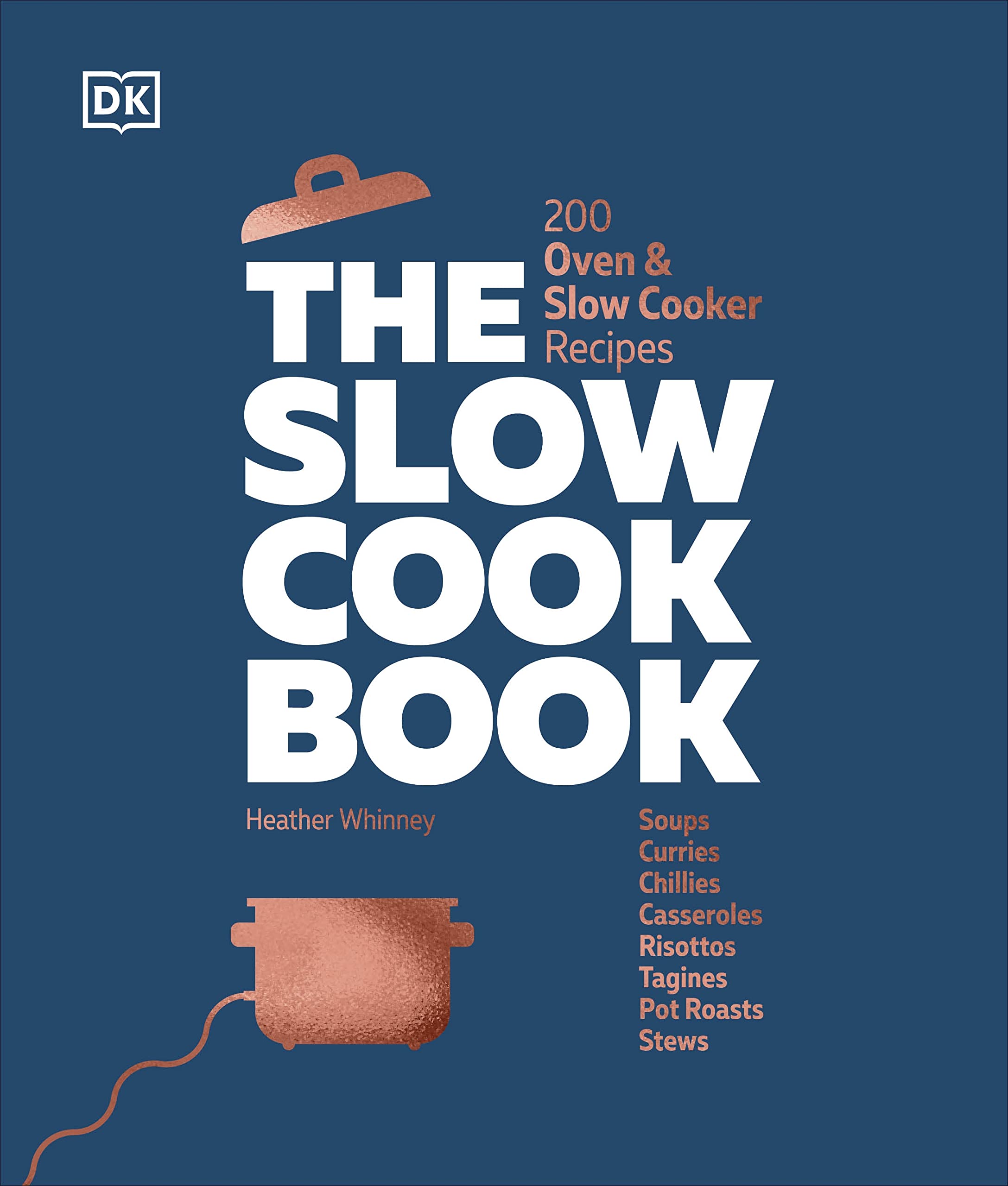 The Slow Cook Book: 200 Oven & Slow Cooker Recipes by DK