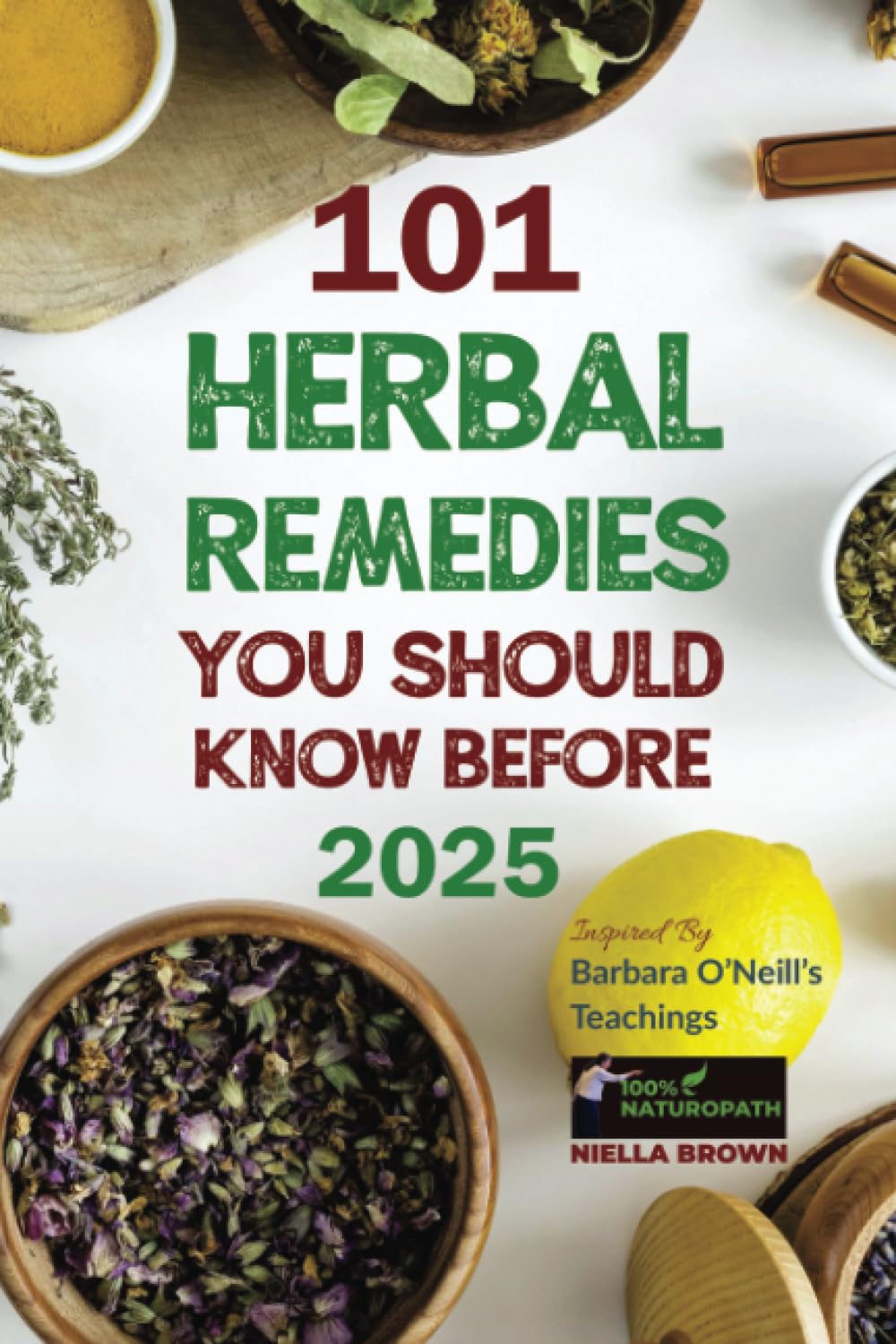 101 Herbal Remedies You Should Know Before 2025 Inspired By Barbara O