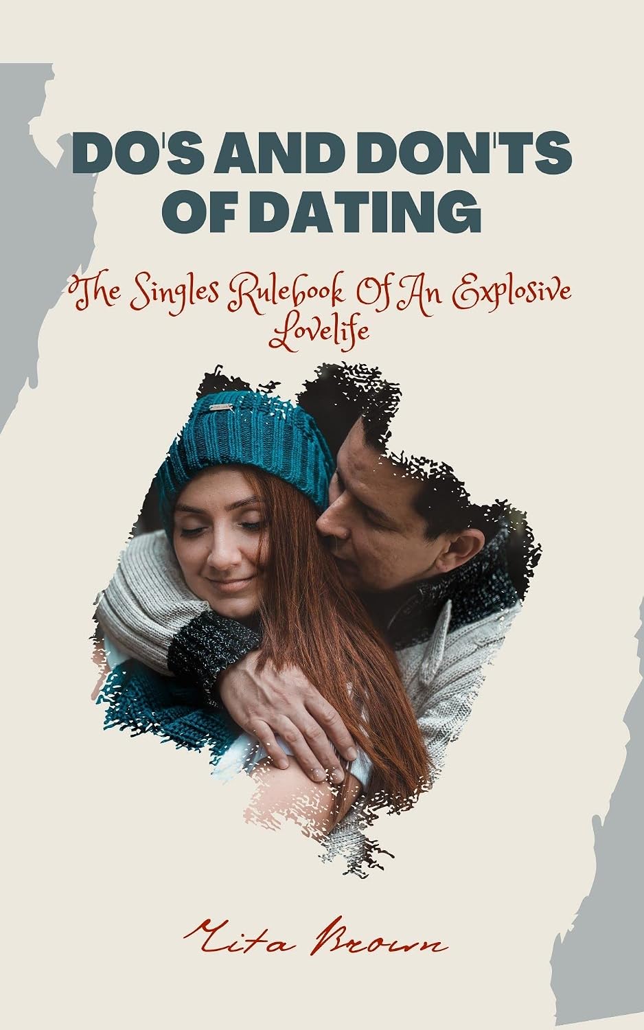 Do's And Don'ts Of Dating: The Singles Rulebook of An Explosive Love ...