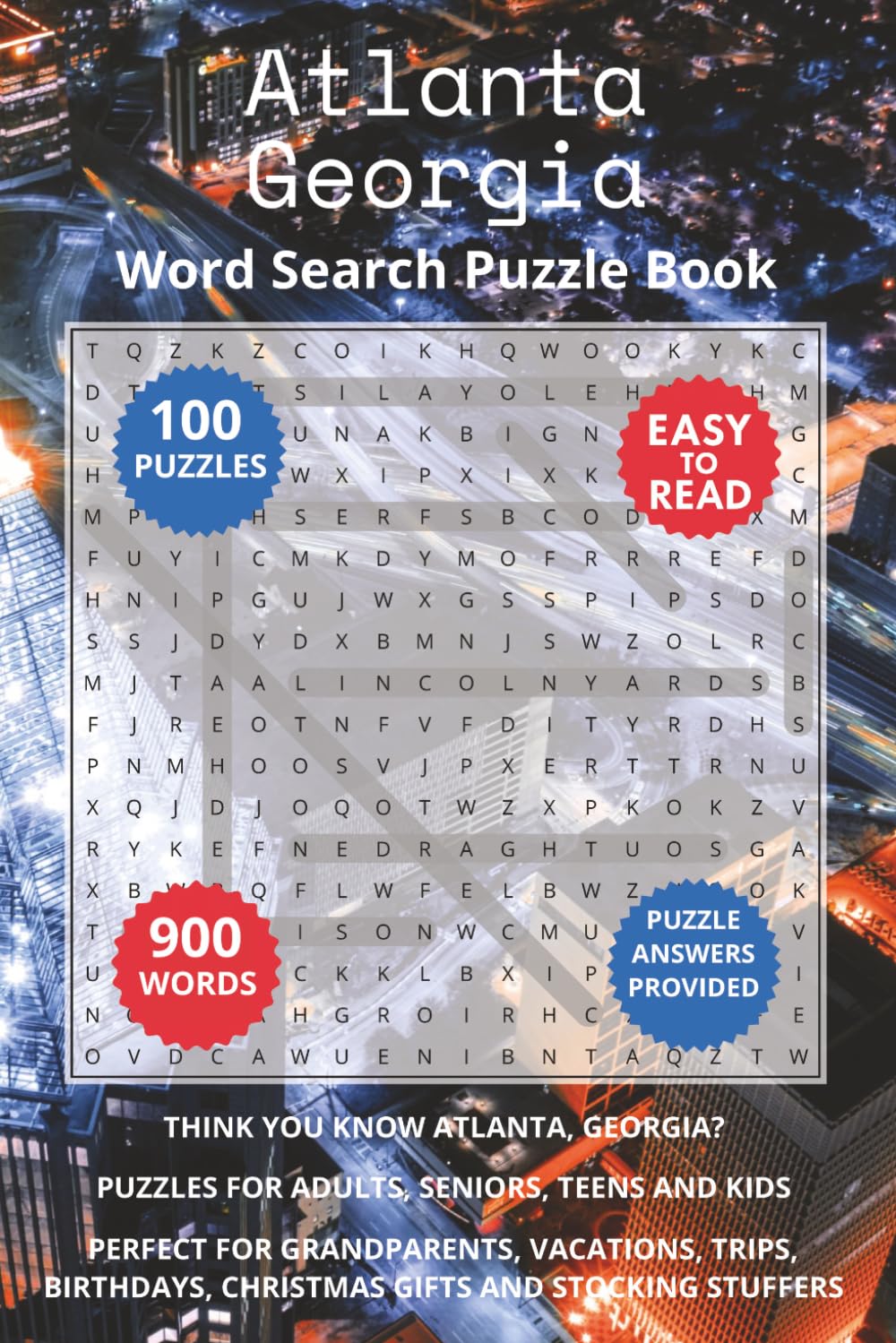 Atlanta Georgia Word Search Puzzle Book: Think you know Atlanta, Georgia? Puzzles for Adults, Seniors, Teens and Kids. Perfect for Grandparents, ... (Cities of Georgia Word Search Books)