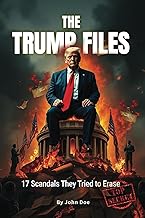 The Trump Files: 17 Scandals They Tried to Erase — A Visual Archive of Indictments, Leaks, and Lies from the Most Chaotic Presidency in U.S. History