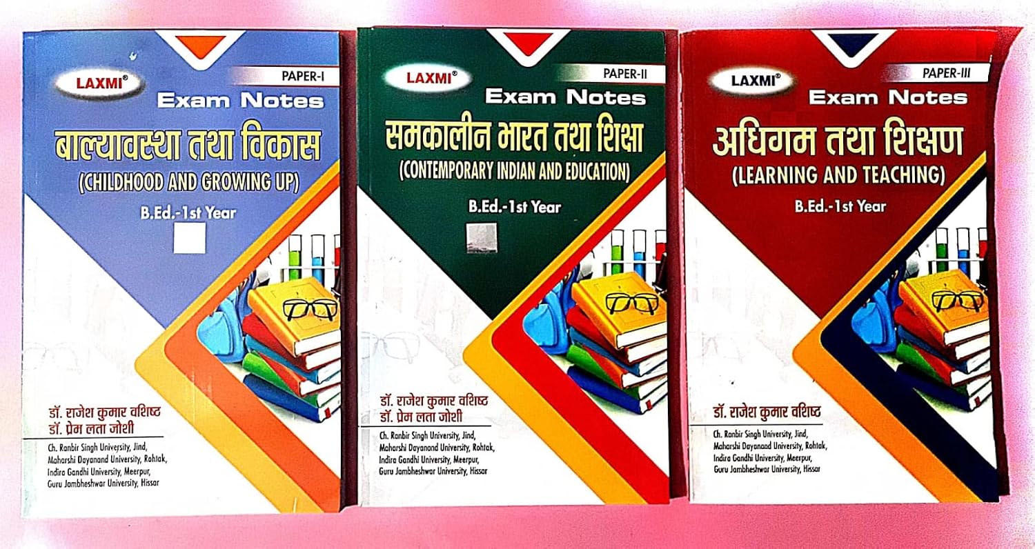 B.Ed. 1st Yr Exam Notes in Hindi for Paper – I,II,III ( Balyavastha tatha vikash + samkaleen bharat tatha siksha + Adhigam tatha Sikshan ) Set of 3 Books