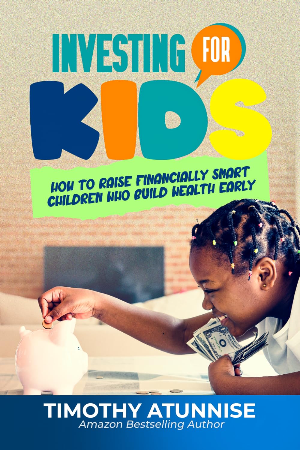 Investing for Kids: How to Raise Financially Smart Children Who Build Wealth Early (The Professional Market Mastery Series)