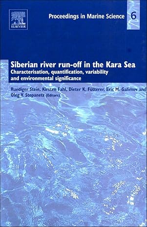 Siberian river run-off in the Kara Sea, Volume 6: Characterisation, quantification, variability, and environmental significance-Wow! eBook