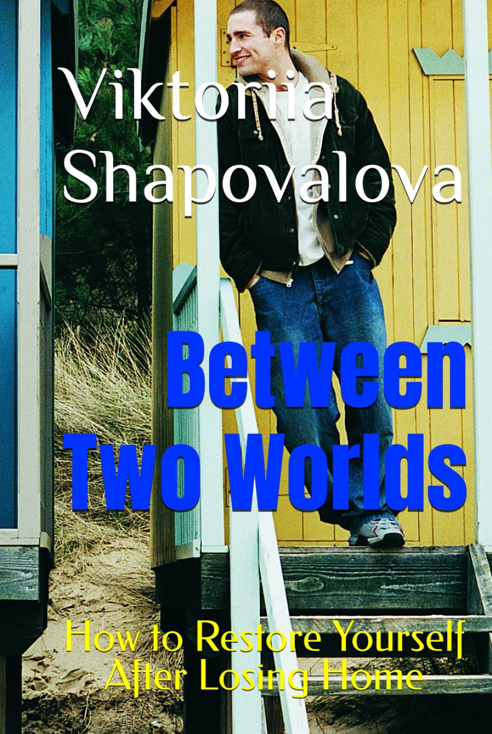 Between Two Worlds: How to Restore Yourself After Losing Home