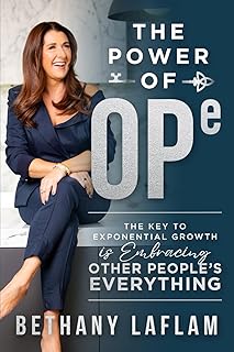 The Power of OPE: The Key to Exponential Growth is Embracing Other People’s Everything