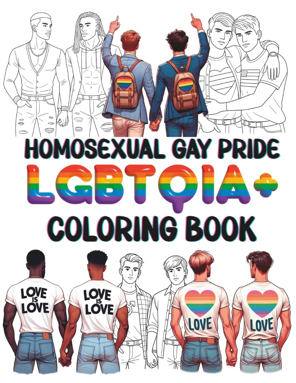 Homosexual Gay Pride LGBTQIA+ Coloring Book: Easy gay men pages to color, support, celebrate and love on homosexuals. (LGBTIA+ Gay Pride Shop)