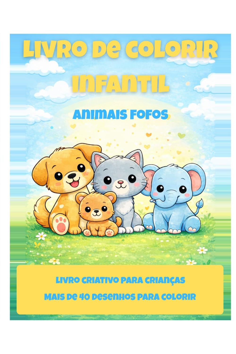LIVRO DE COLORIR INFANTIL: ANIMAIS FOFOS