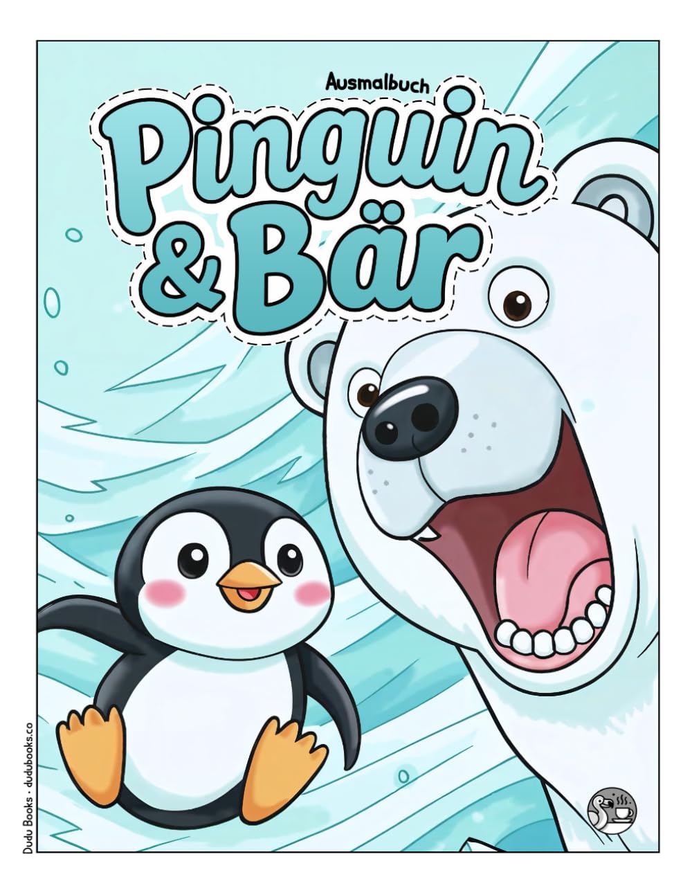 Pinguin & Bär • Malbuch für Erwachsene + Kinder ab 8: 60 einzigartige Ausmalseiten mit lustigen Pinguin und Bärenmotiven für kreative Entspannung und Freude #duduquests
