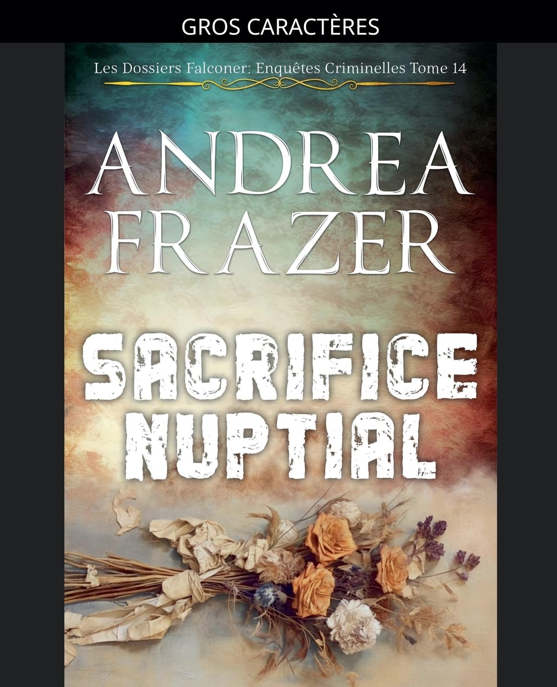 Sacrifice Nuptial: 14 (Les Dossiers Falconer: Enquêtes Criminelles)