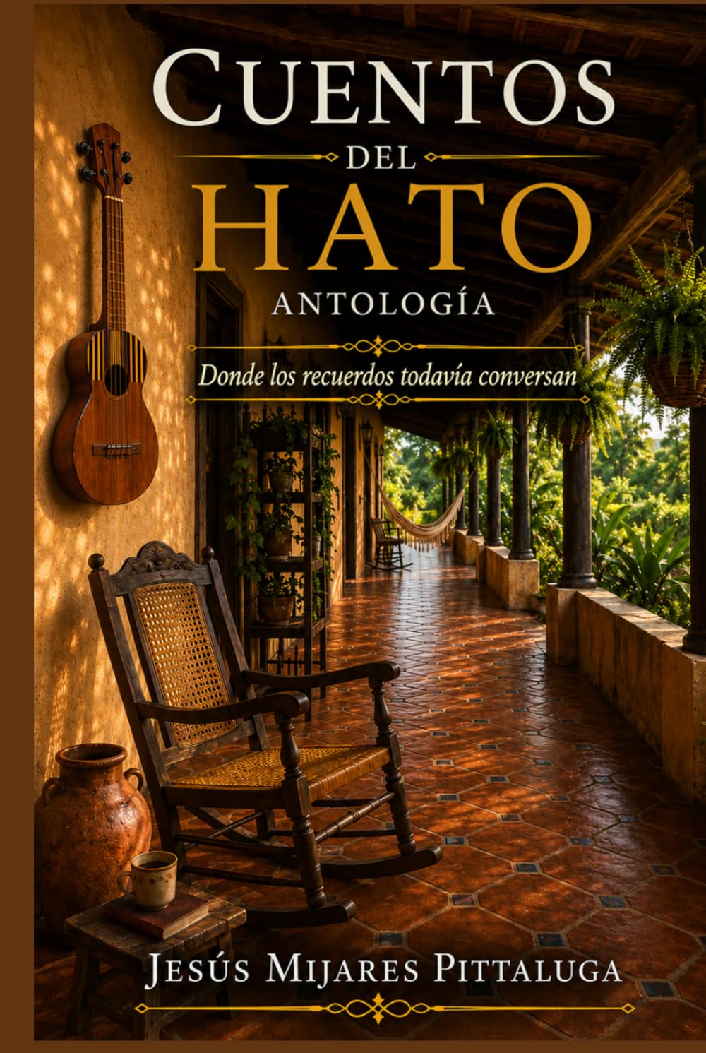 Cuentos del Hato - Antología: Donde los recuerdos todavía conversan (Versos del hato)