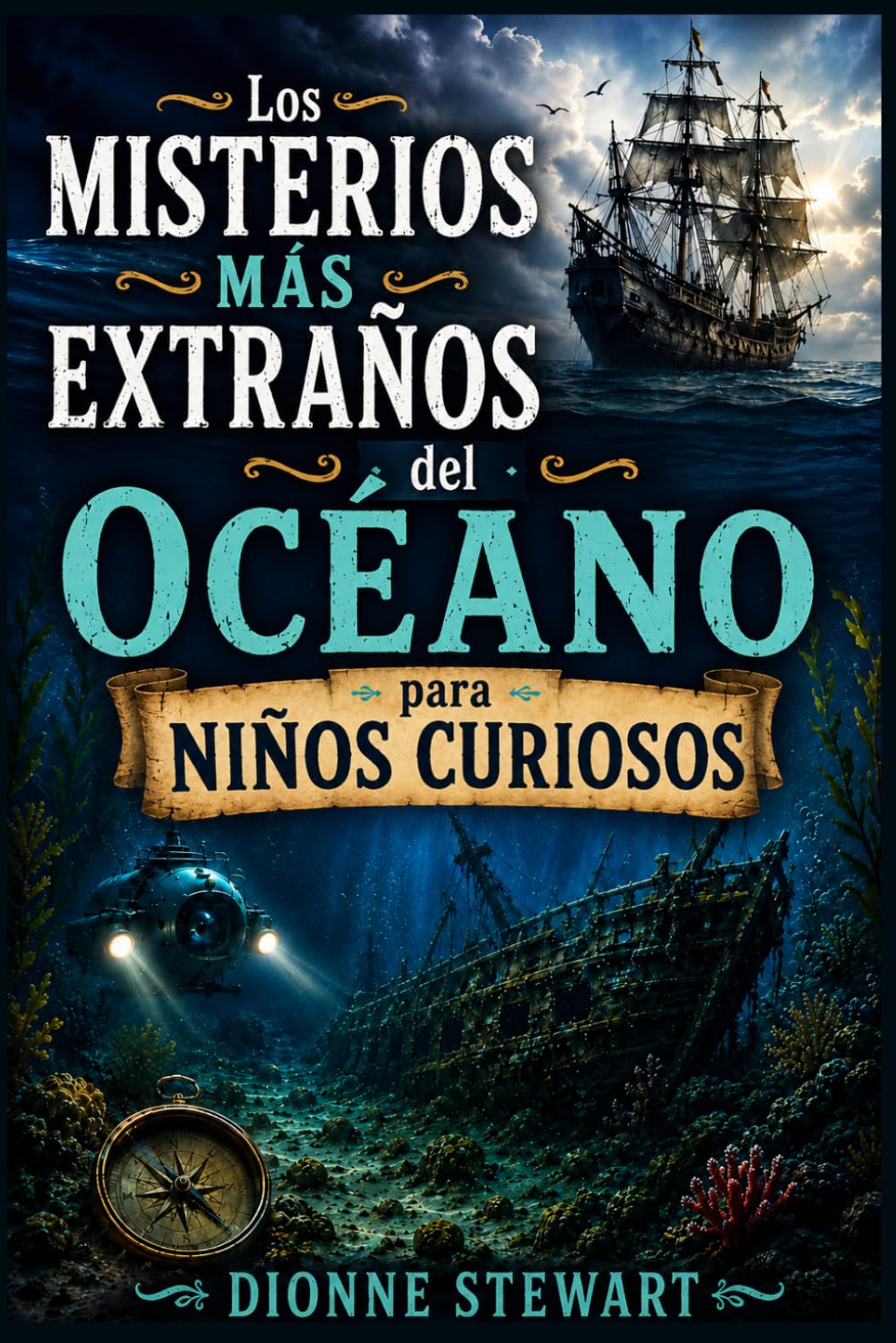 Los Misterios Más Extraños del Océano para Niños Curiosos: Secretos Marinos Sin Resolver, Barcos Perdidos y Extrañas Criaturas del Océano para Jóvenes Exploradores