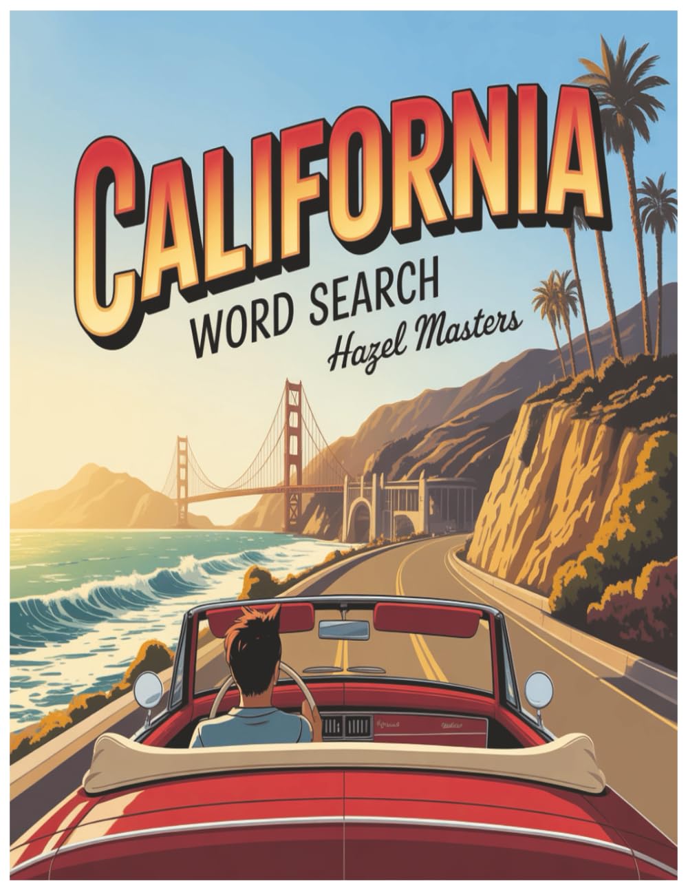 California Word Search: The Ultimate California Word Search Puzzle Book: A Relaxing Word Search California Collection for Locals and Tourists