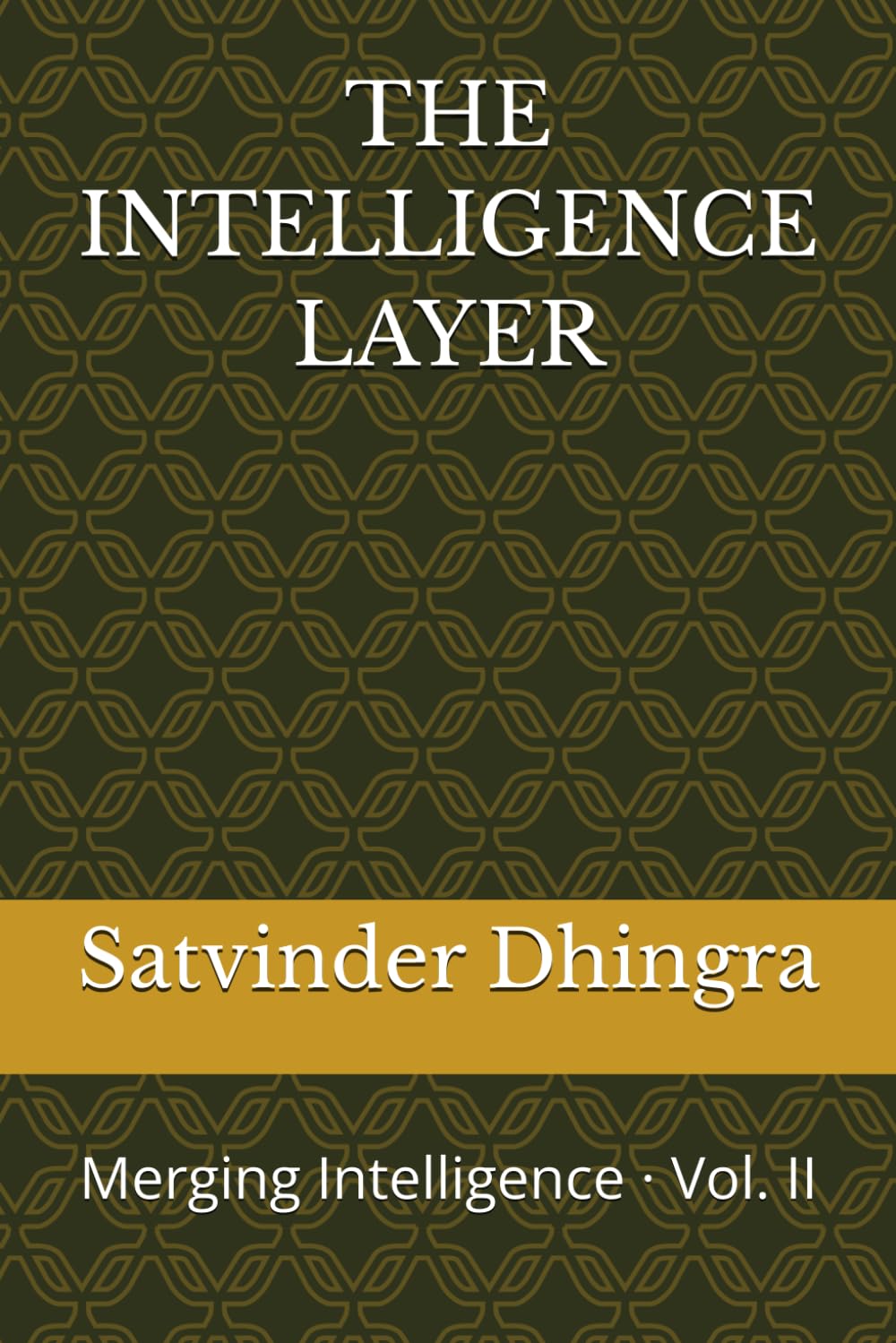 THE INTELLIGENCE LAYER: Merging Intelligence · Vol. II