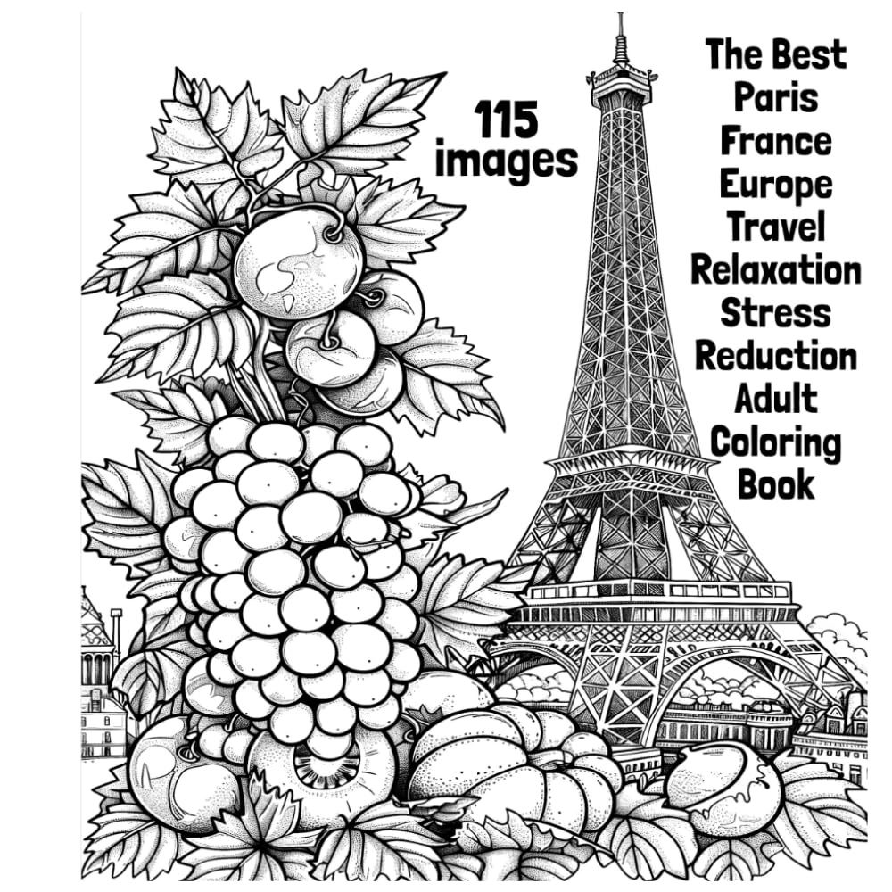 The Best Paris France Europe Travel Relaxation Stress Reduction Adult Coloring Book: Enjoy many coloring pages of Eiffel tower perfumes love gifts bread cheese French coffee fashion and decoration: Wits, H.G.: 9781549919237: the-best-paris-france-europe-travel-relaxation-stress-reduction-adult-coloring-book-enjoy-many-coloring-pages-of-eiffel-tower-perfumes-love-gifts-bread-cheese-french-coffee-fashion-and-decoration-wits-h-g-9781549919237