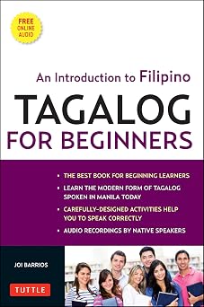 Tagalog for Beginners An Introduction to Filipino, the National Language of the Philippines An Introduction to Filipino, the National Language of the Philippines Online Audio included