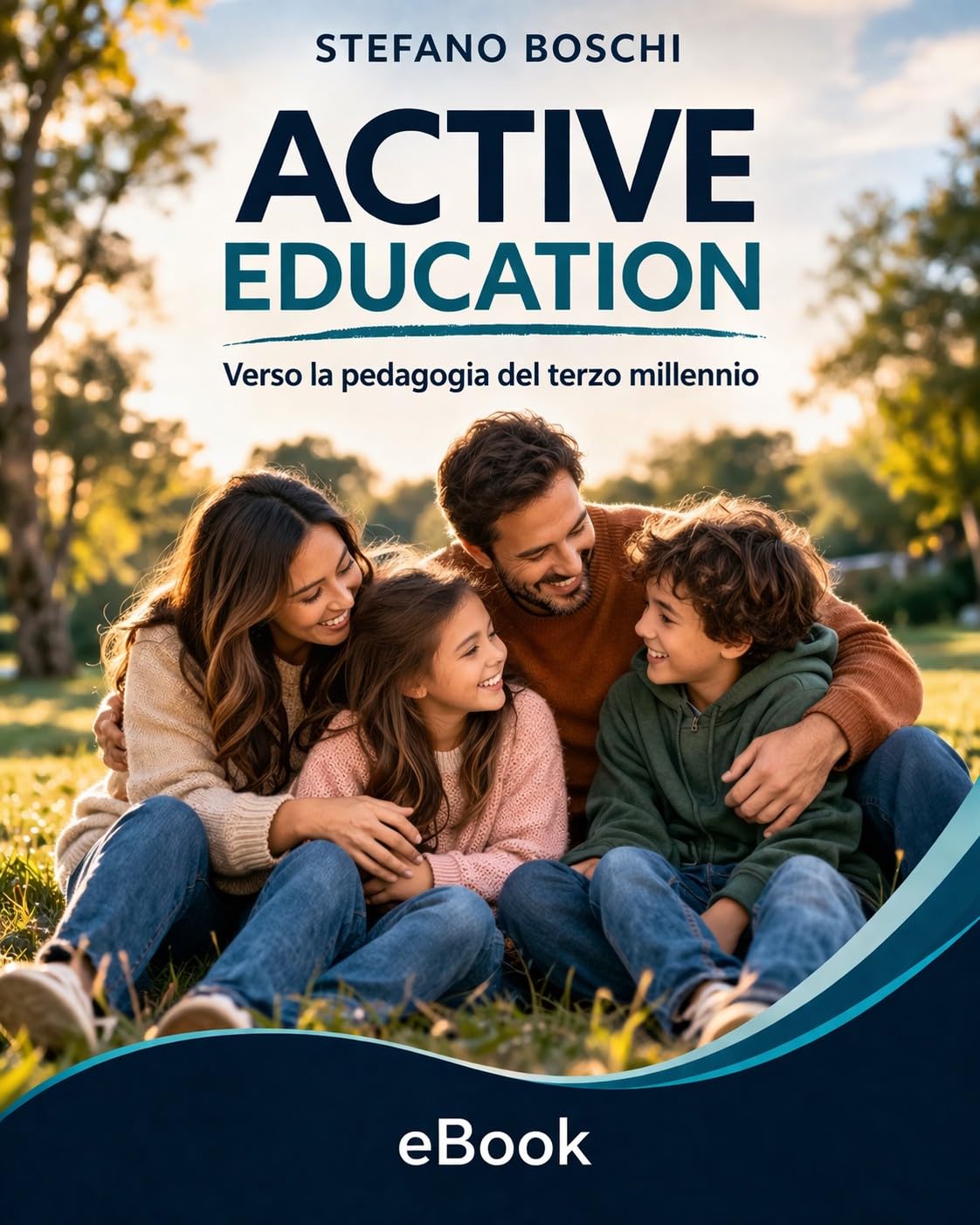 Active Education: Verso la pedagogia del terzo millennio (Pedagogia e Genitorialità Vol. 3) (Italian Edition)