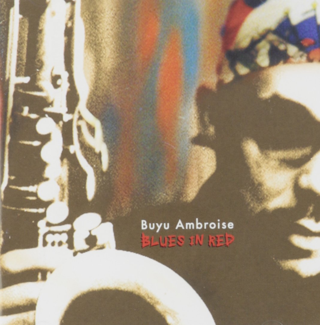Blues in Red [Audio CD] Buyu Ambroise; Dion Tucker; James "Tiga" Jean-Baptiste; Kahlil Kwame Bell; Emedin Rivera; Frederick Lasfargeas; Fito Vivien; Alix "Tit" Pascal; Alix Buyu Ambroise; Obed Calvaire; Traditional; Juan Tizol; Juno Lewis and Duke Ellington