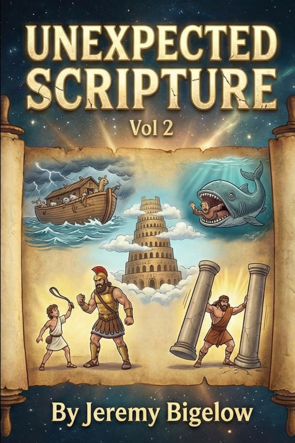 UNEXPECTED SCRIPTURE VOL 2: Bible Facts | Spiritual Growth | Humor | Miracles | Mystery | Revelation | Adventure | Weird | Surprising | Inspiring | 6x9 Inches | 97 Pages (UNEXPECTED SCRIPTURE SERIES)