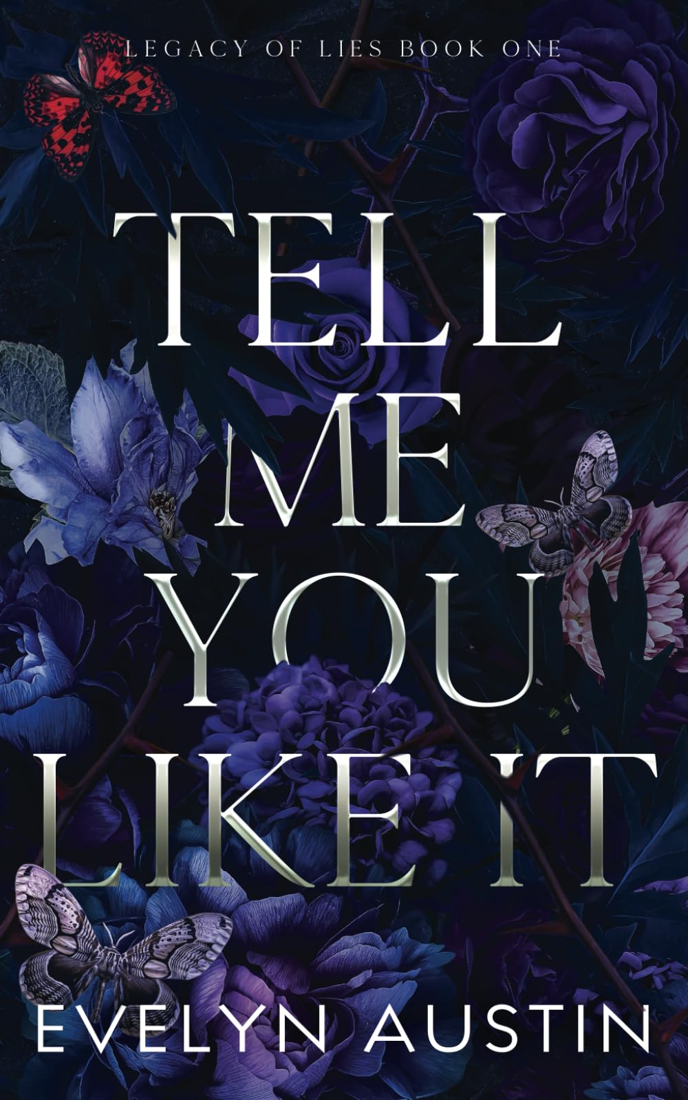 Tell Me You Like It: A Dark College Romance (Legacy of Lies)