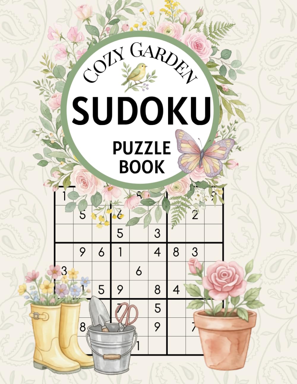 Cozy Garden Sudoku Puzzle Book: 300 Sudoku Puzzles for Adults – Easy, Medium & Hard Levels with Solutions, Relaxing Brain Games with a Cozy Garden Theme