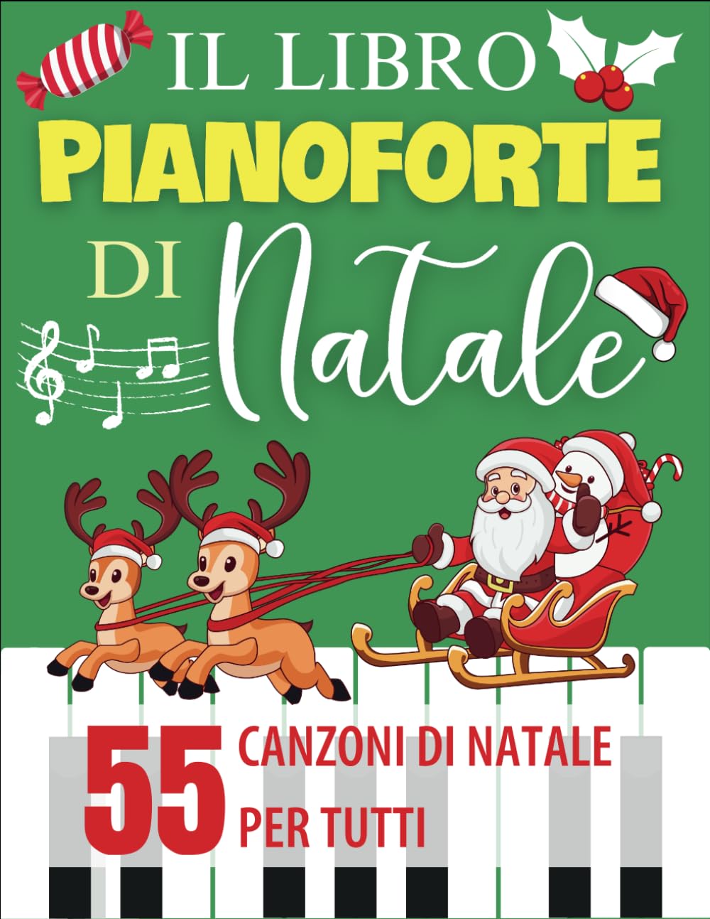 Il Libro Pianoforte Di Natale: 55 Canzoni Di Natale Per Tutti