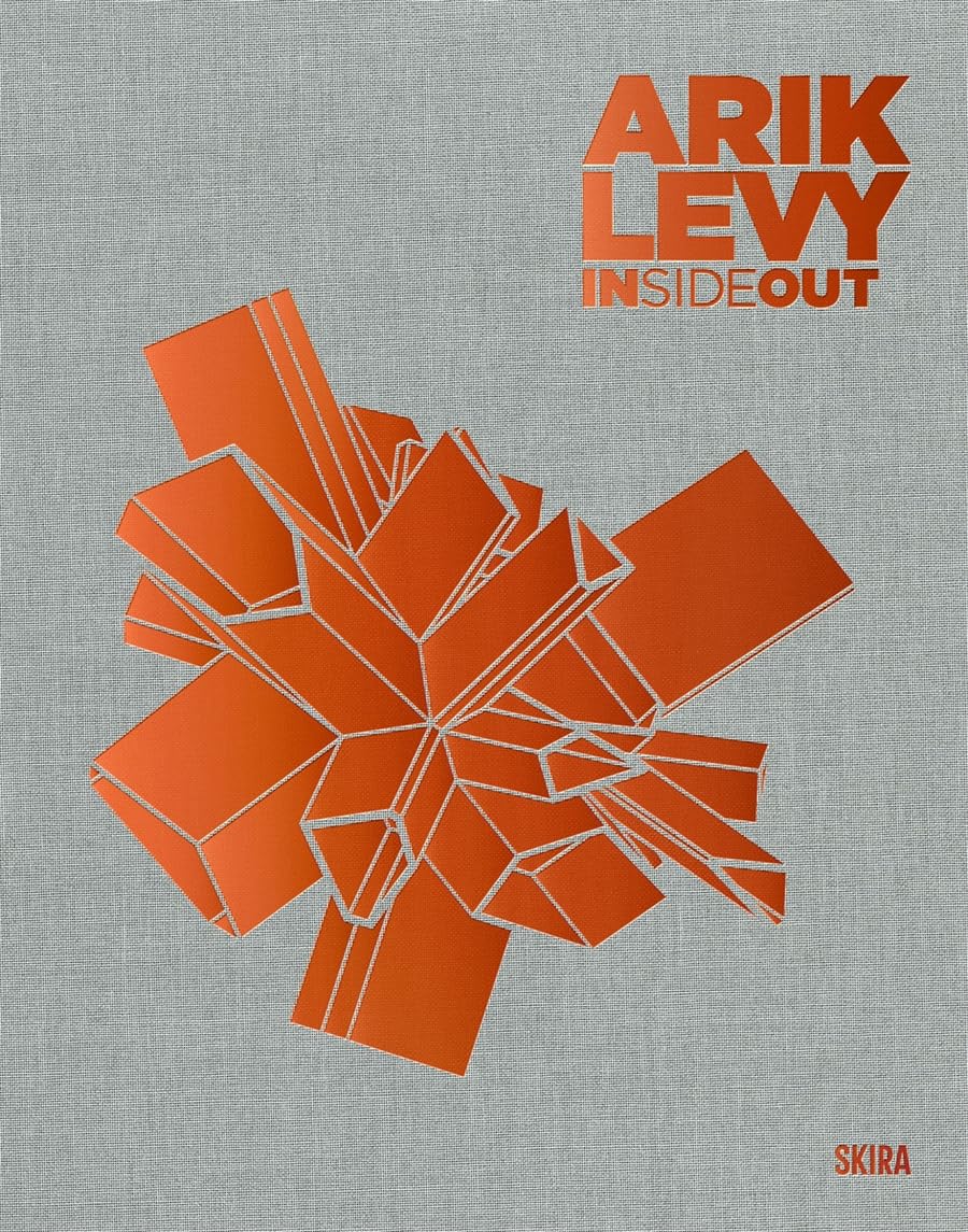 Arik Levy: Inside Out (Hardback Book)