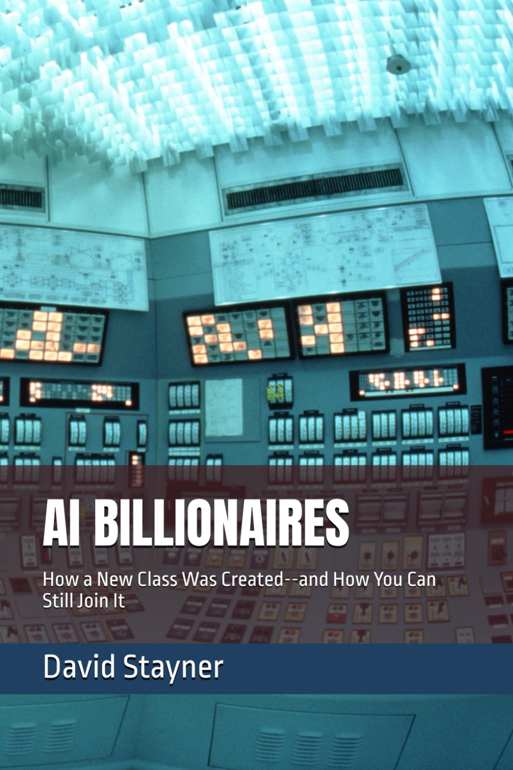 AI BILLIONAIRES: How a New Class Was Created--and How You Can Still Join It