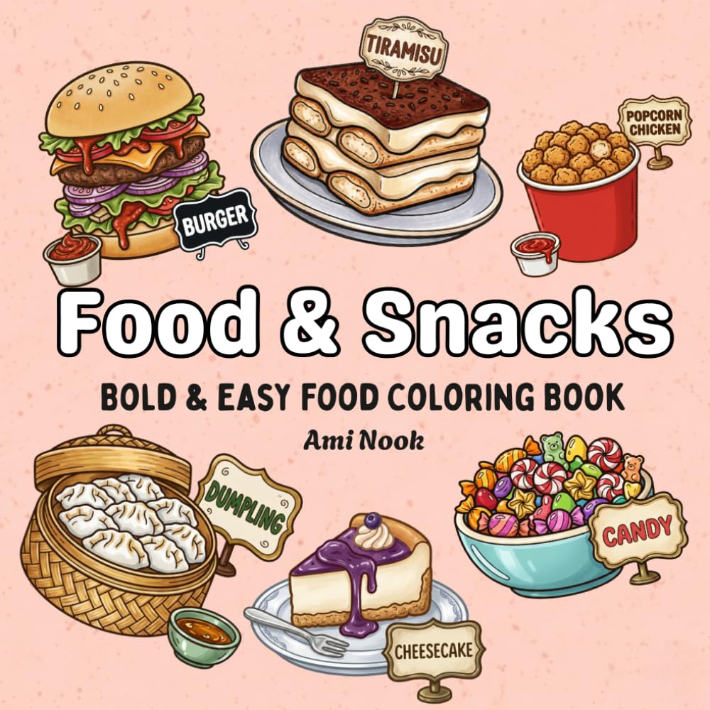 Food & Snacks Coloring Book: Bold and Easy Relaxing Food Coloring Book for Kids, Teens, and Adults with Fun Simple Designs (Bold & Easy Colouring)