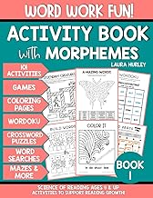 Word Work Fun Activity Book with Morphemes: 101 Games & Activities to Support Reading Growth - Crossword Puzzles, Coloring, Word Searches, Wordoku, ... Reading Bk 1 (Word Work Fun Activity Books)