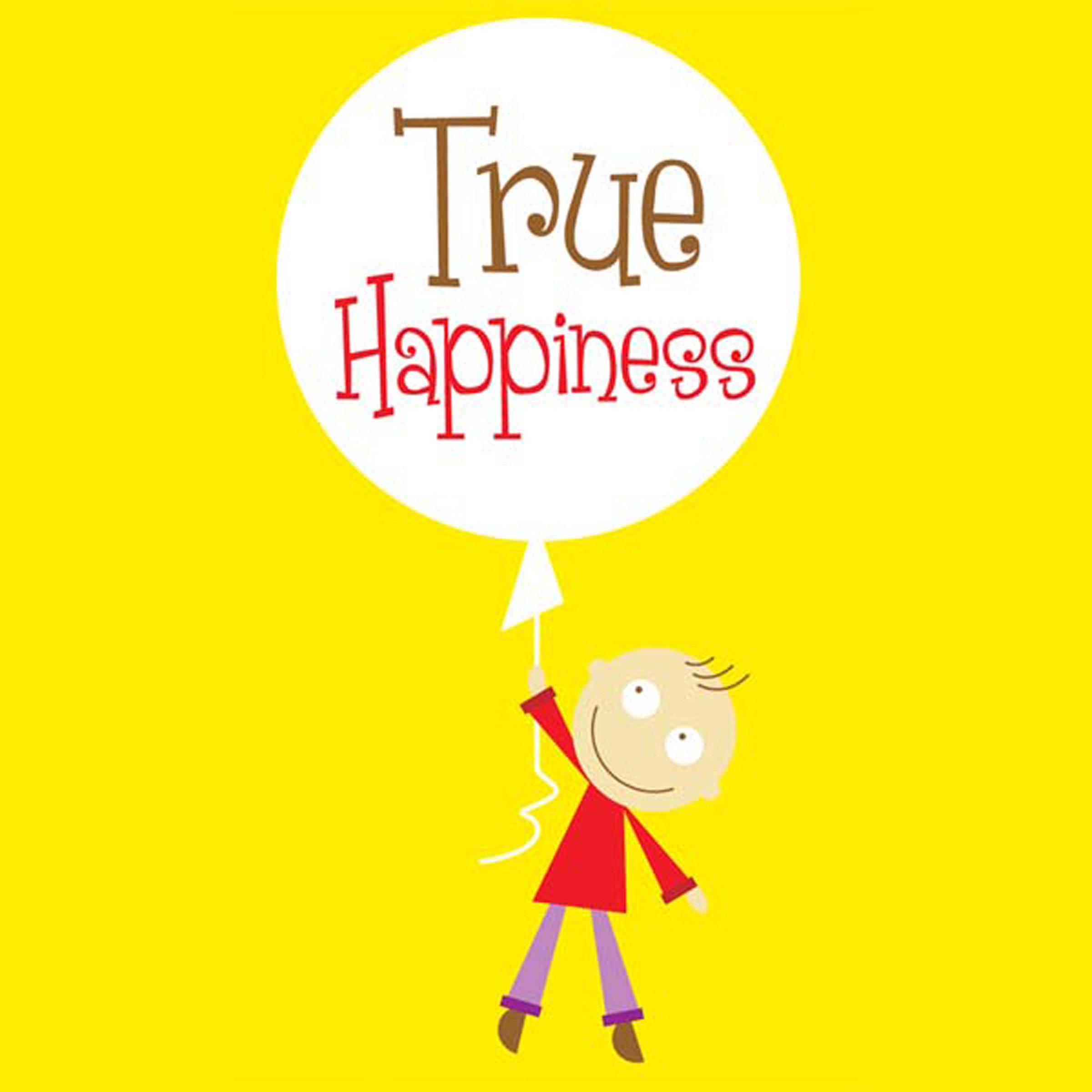 Your Guide to True Happiness