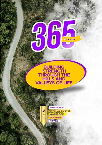 365 Days of Building Strength: Through the Hills and Valleys of Life Worksheet | Original Quotes | Workbook | Planner | Notes