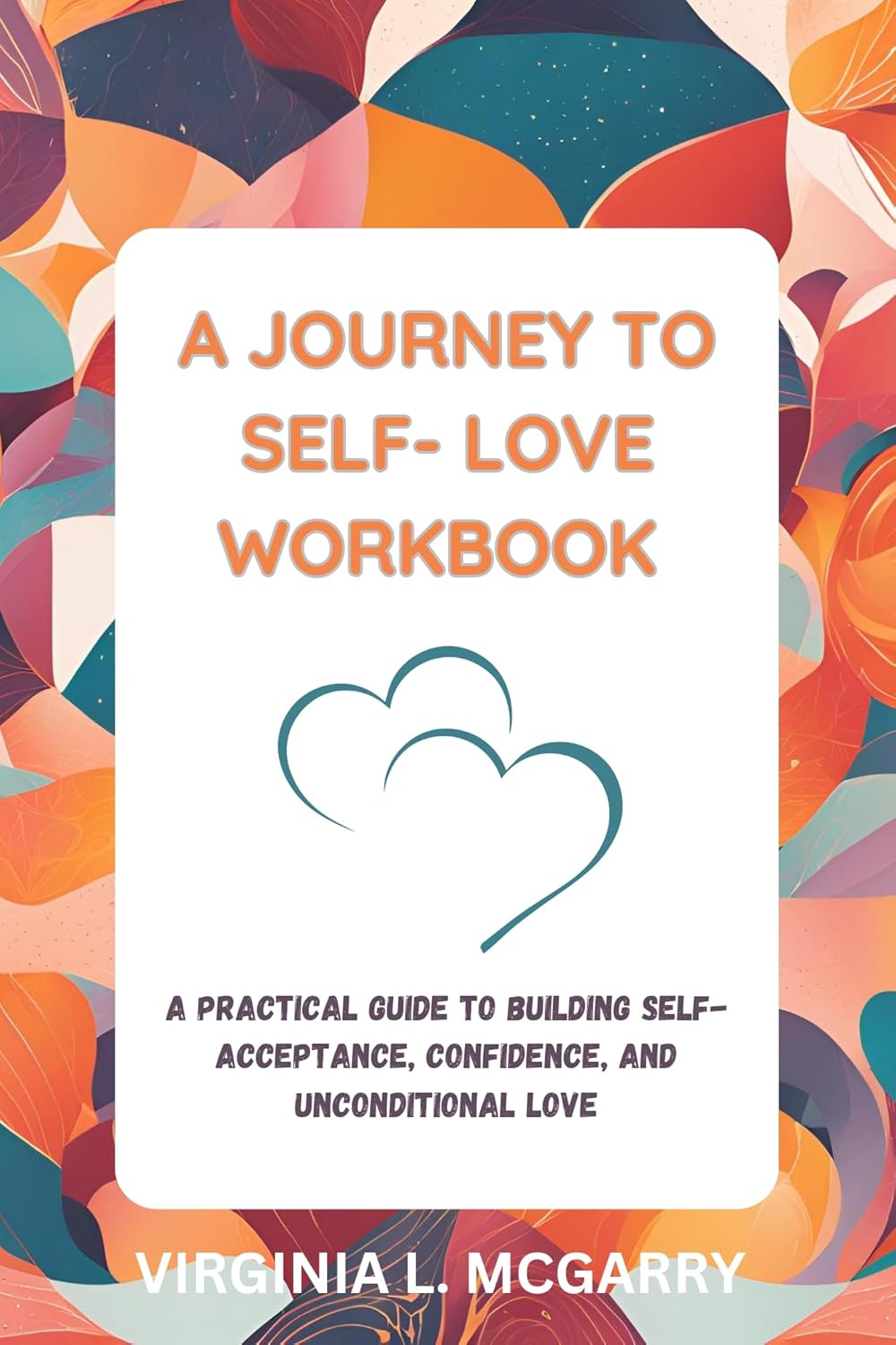The Journey to SelfLove Workbook A Practical Guide to