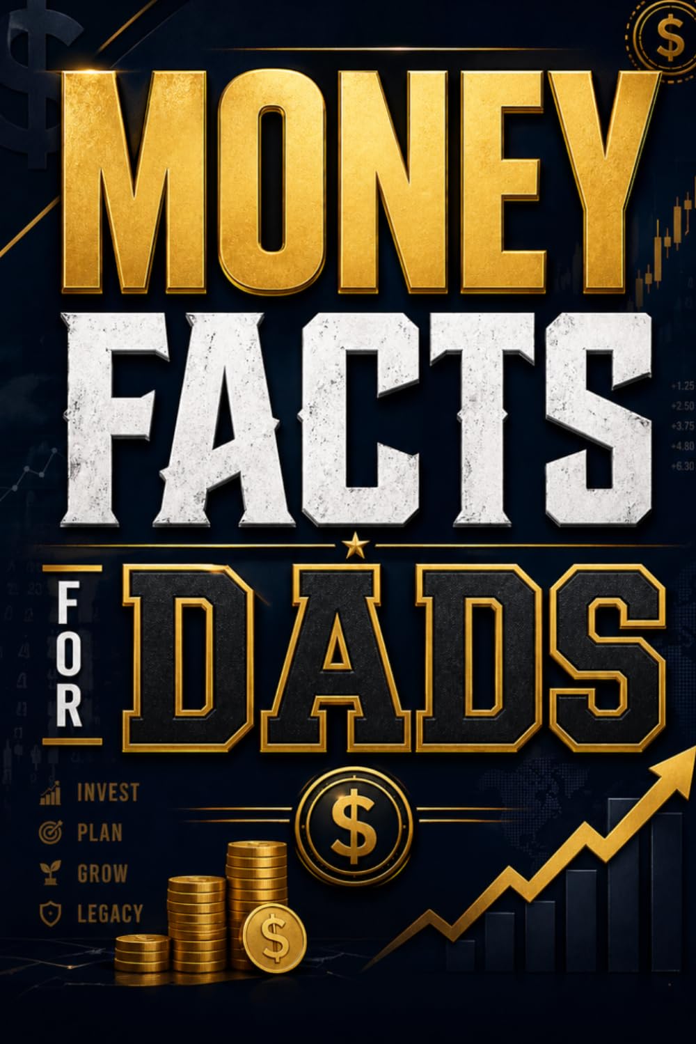 Money Facts for Dads: Simple Lessons for Smarter Investing