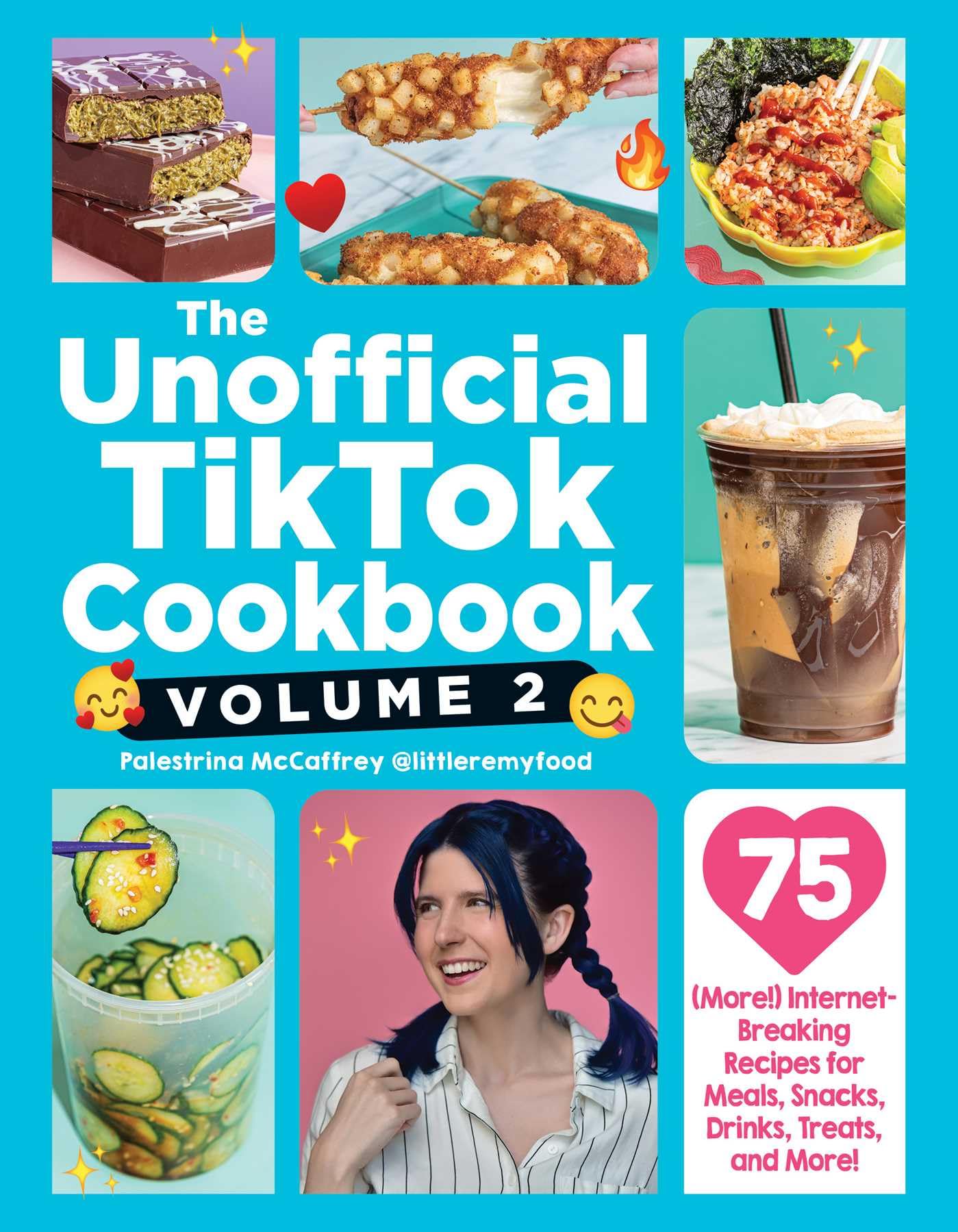 The Unofficial TikTok Cookbook, Volume 2 75 More Internet-Breaking Recipes fo...