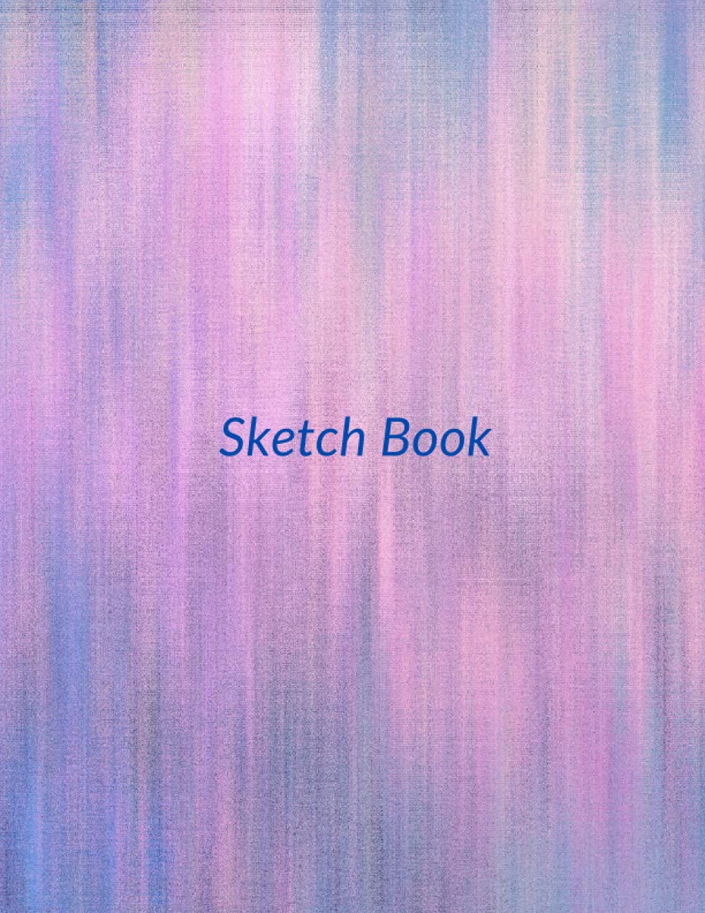 Sketch Book: Sketch Book: Notebook for Drawing, Writing, Painting, Sketching or Doodling, 8.5x11 Perfect for anyone who loves to draw, sketch Can also ... lists, business meetings, school and work.