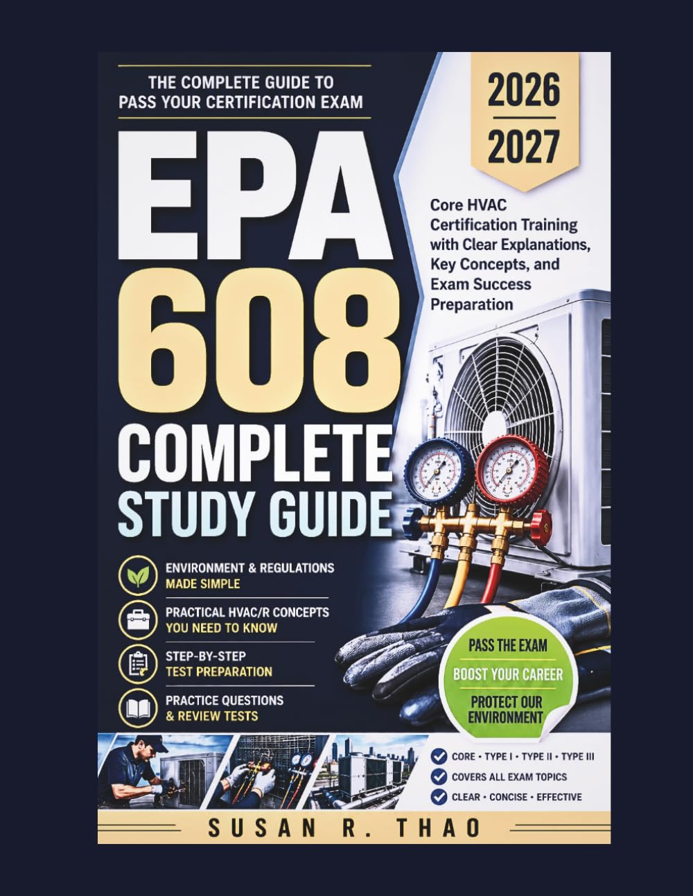 EPA 608 Complete Study Guide 2026–2027: Core HVAC Certification Training with Clear Explanations, Key Concepts, and Exam Success Preparation