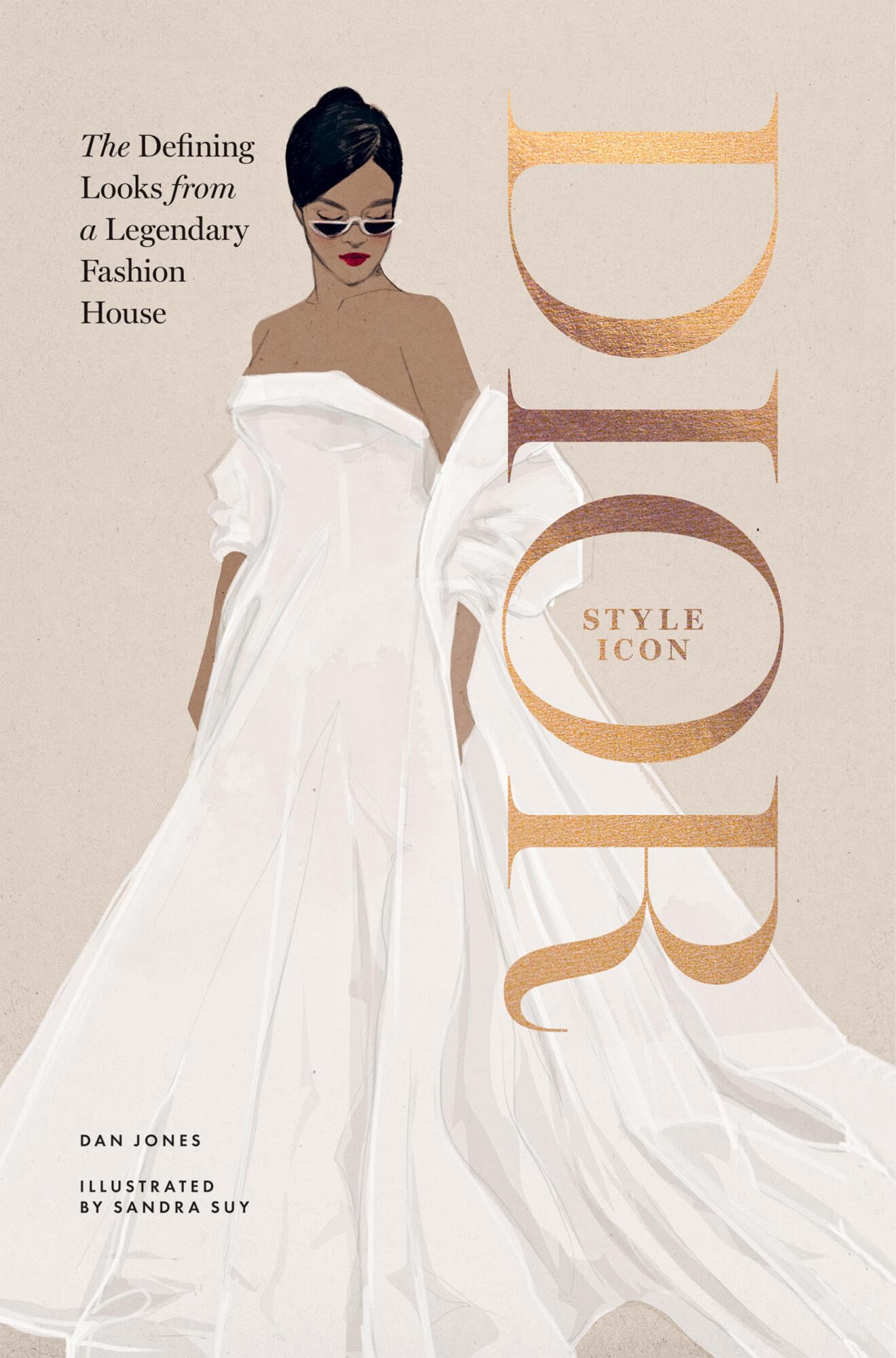 Dior: Style Icon: The Defining Looks from a Legendary Fashion House. Jones**
