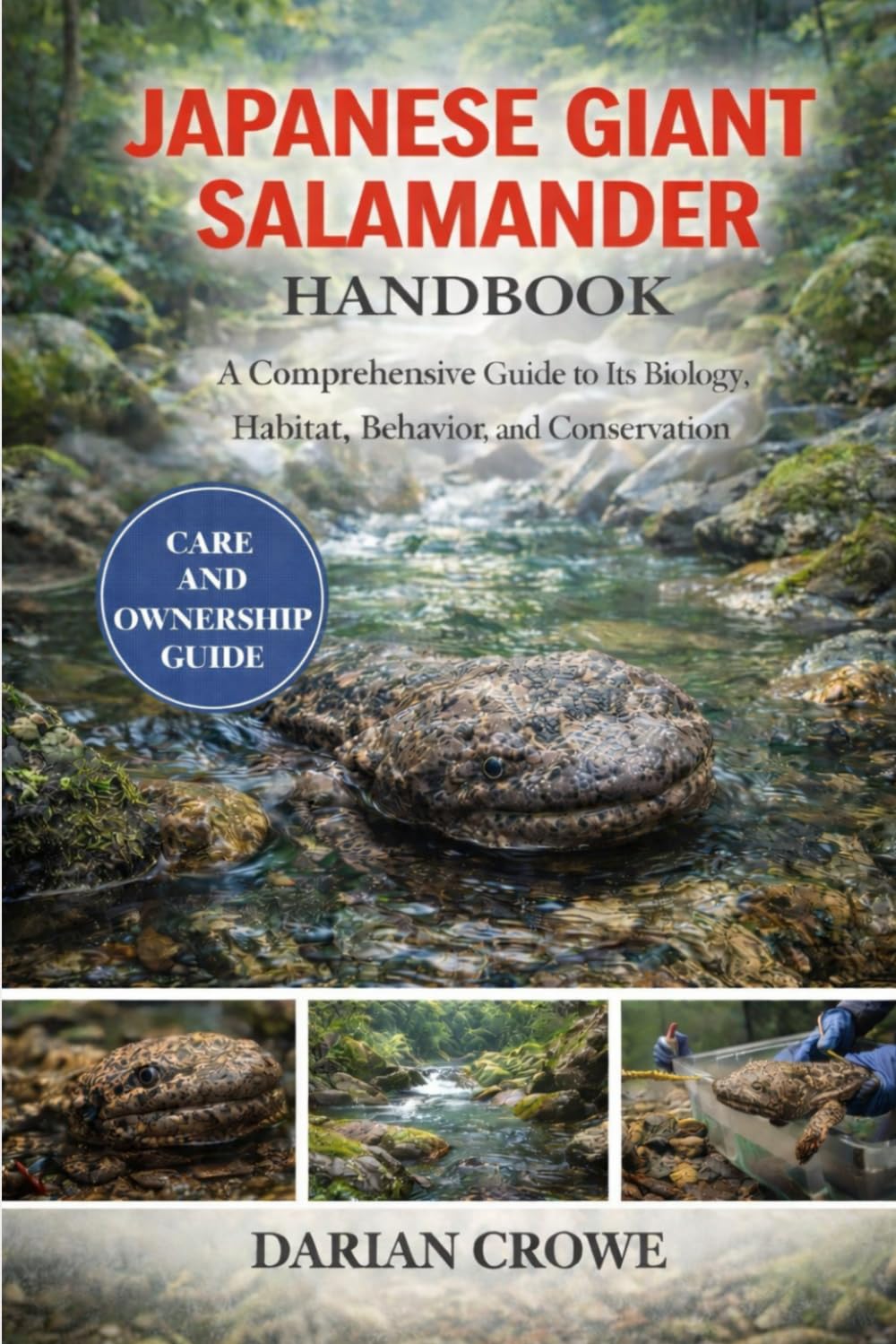 JAPANESE GIANT SALAMANDER HANDBOOK: A Comprehensive Guide to Its Biology, Habitat, Behavior, and Conservation