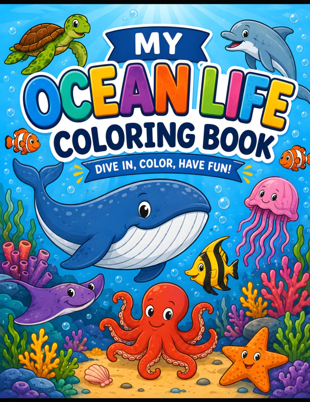 Sea Animals Coloring Book for Kids Ages 3–6: Fun & Easy Ocean Creature Coloring Pages for Toddlers and Preschoolers | Dolphins, Whales, Sharks, Sea Turtles & More