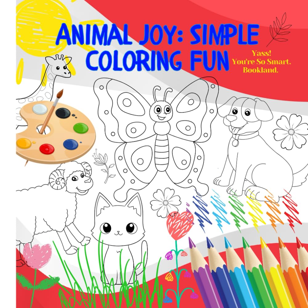 ANIMAL JOY: SIMPLE COLORING FUN: Cute and Easy Animal Coloring Pages for Kids Ages 2–8 – Fun, Simple Designs to Build Creativity and Confidence