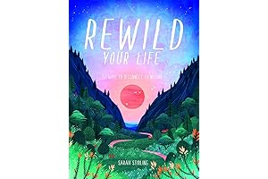 Rewild Your Life: Reconnect to nature over 52 seasonal projects