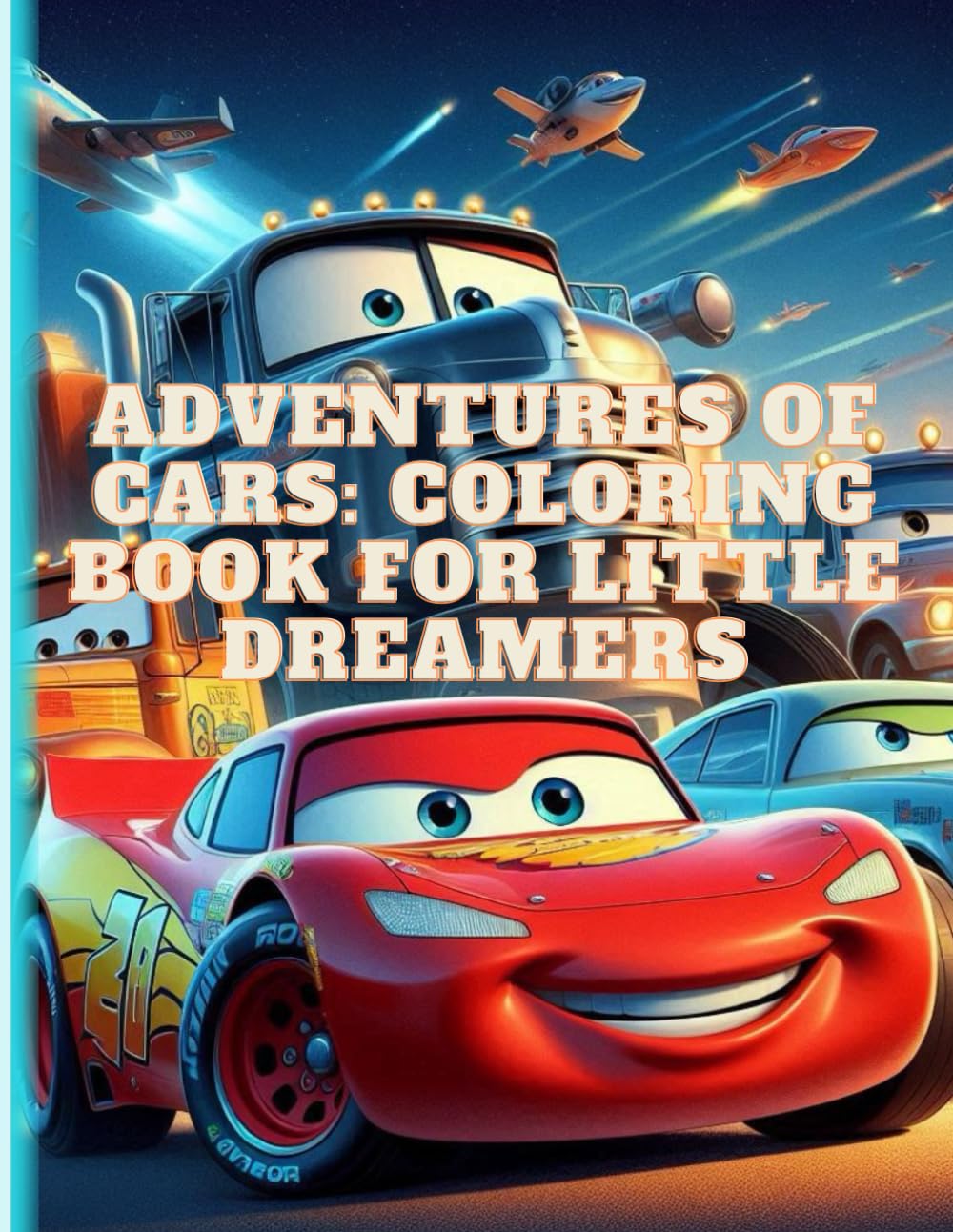 Adventures of Cars: Coloring Book for Little Dreamers